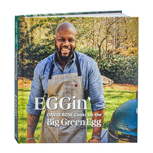 Big Green Egg - Eggin': David Rose Cooks on the Big Green Egg Book