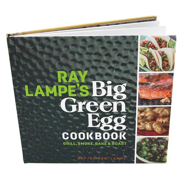 Big Green Egg - Ray Lampe's Big Green Egg Cookbook
